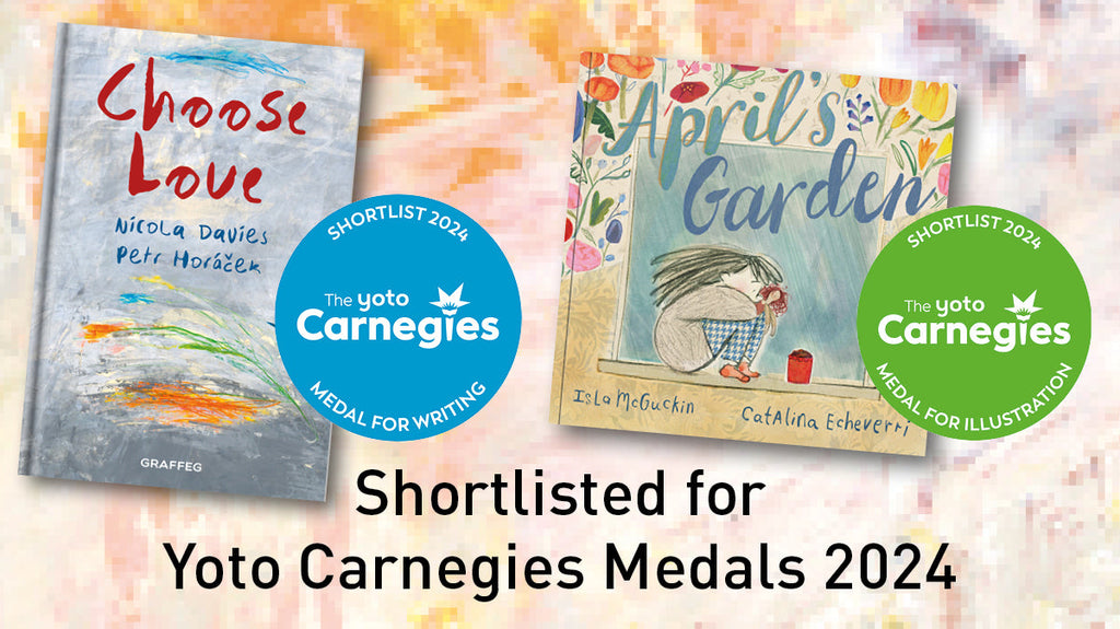 Choose Love and April’s Garden shortlisted for Yoto Carnegie Medals 2024