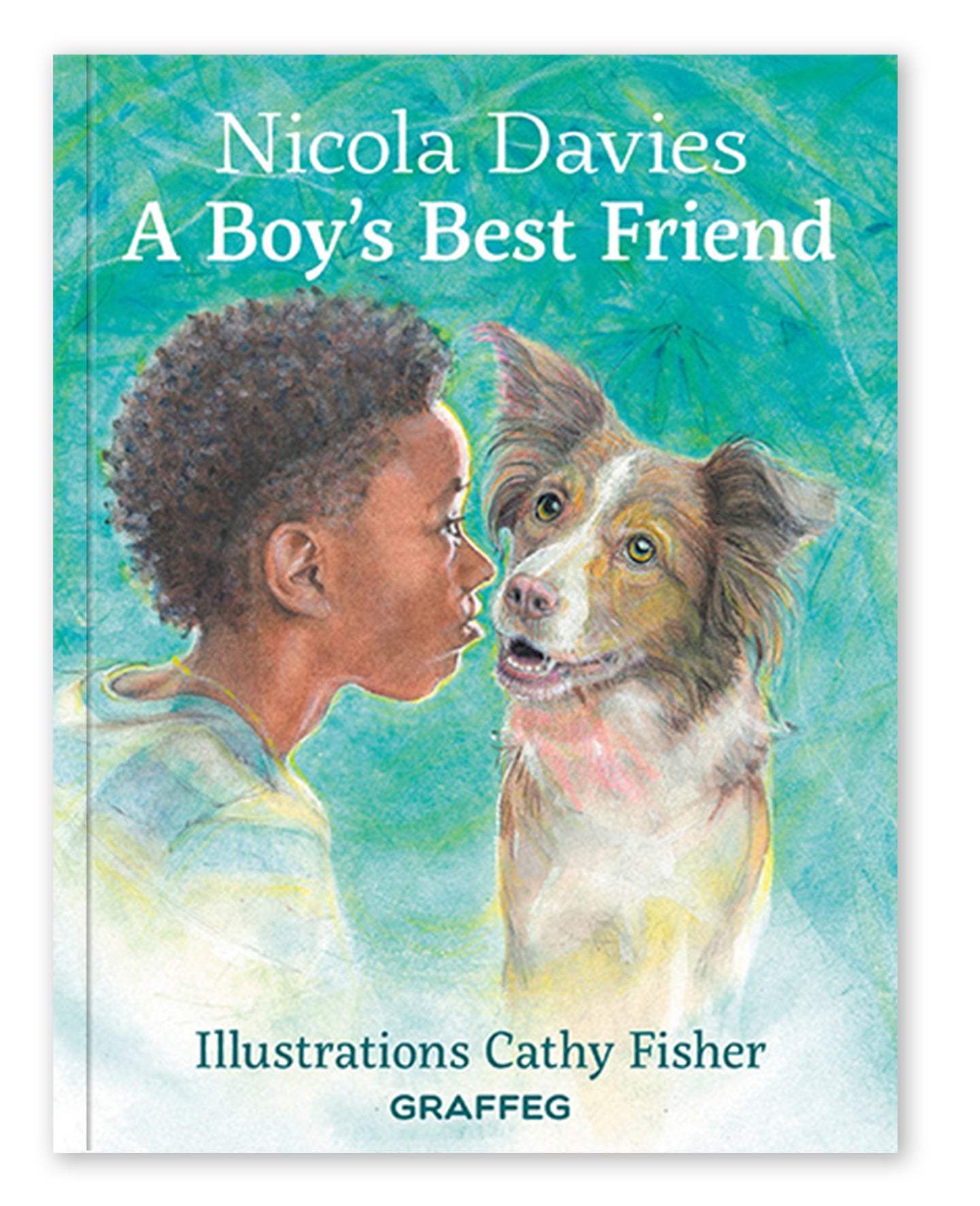 A Boy’s Best Friend by Nicola Davies and Cathy Fisher published by Graffeg Country Tales