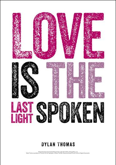 Love is the Last Light Spoken Dylan Thomas Poster