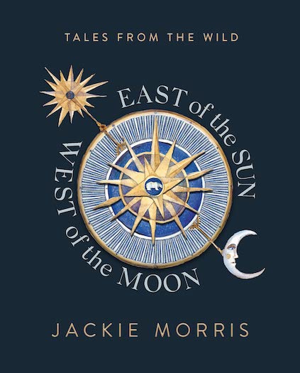 East of the Sun, West of the Moon | Jackie Morris – Graffeg Books