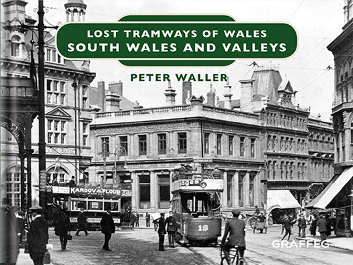 Lost Tramways: South Wales and Valleys