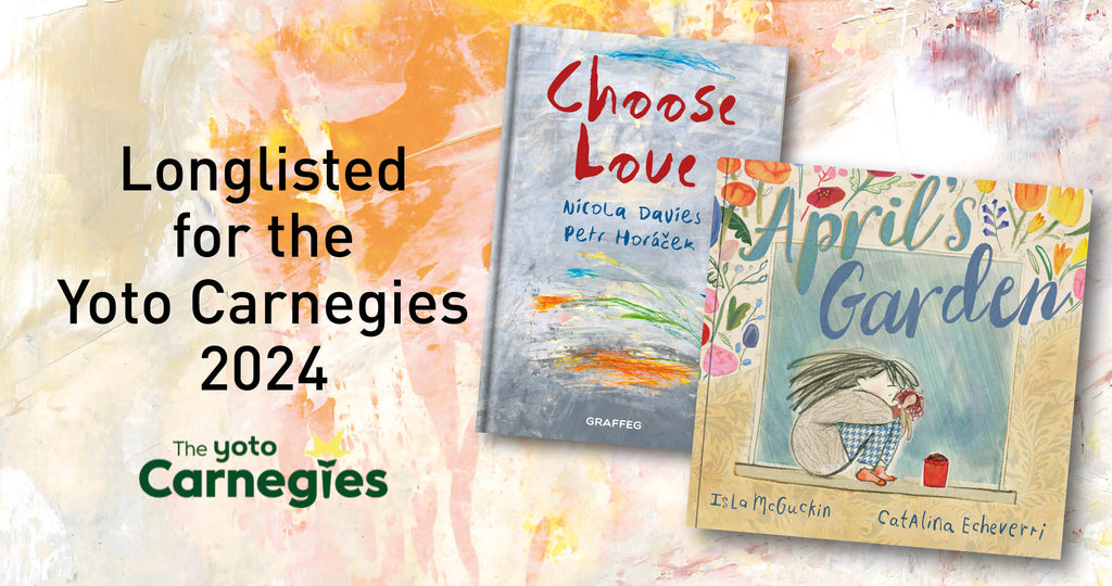 Choose Love and April’s Garden are longlisted for YOTO Carnegie Medals 2024