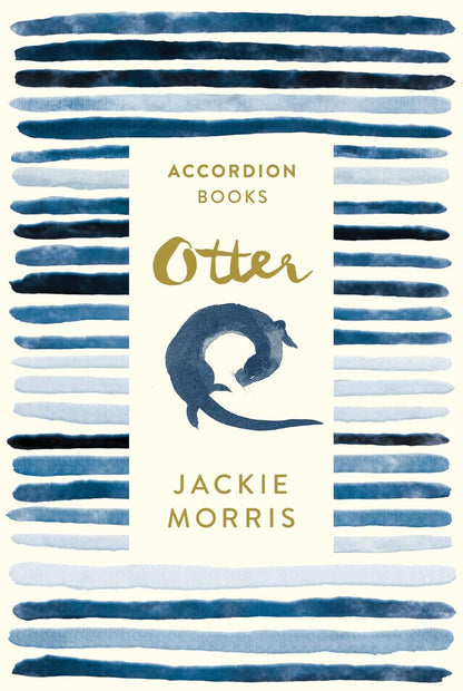 The front cover of Otter: Jackie Morris, Accordion Books, with blue watercolour stripes and gold font. 