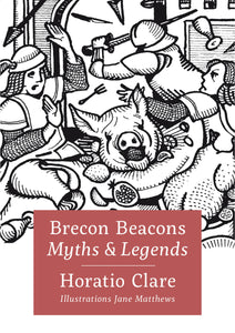 Brecon Beacons Myths & Legends by Horatio Clare
