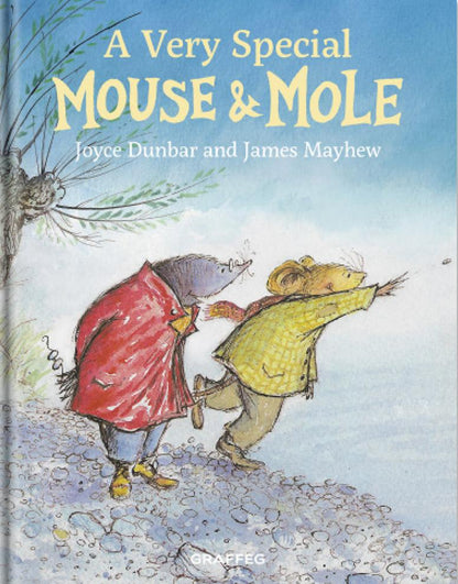 A Very Special Mouse and Mole Joyce Dunbar and James Mayhew published by Graffeg