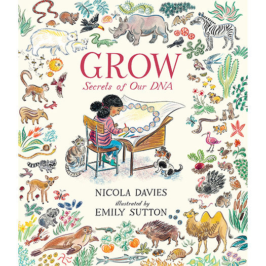 Grow: Secrets of our DNA by Nicola Davies