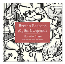 Load image into Gallery viewer, Brecon Beacons Myths and Legends Horatio Clare and Jane Matthews published by Graffeg
