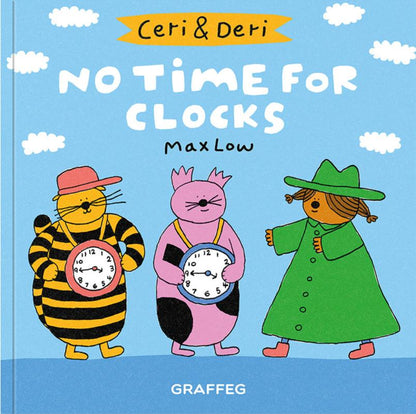 Ceri and Deri No Time for Clocks Max Low published by Graffeg