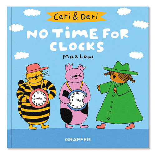 Ceri and Deri No Time for Clocks Max Low published by Graffeg