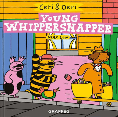 Ceri and Deri Young Whippersnapper Max Low published by Graffeg