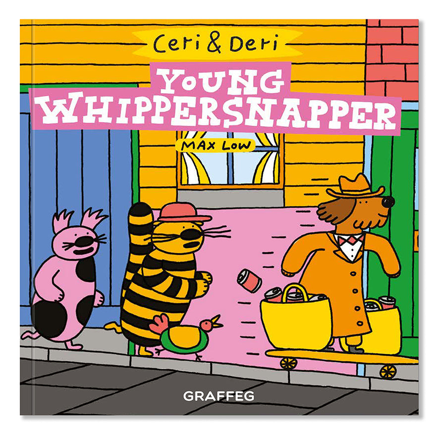 Ceri and Deri: Young Whippersnapper - Max Low – Graffeg Books
