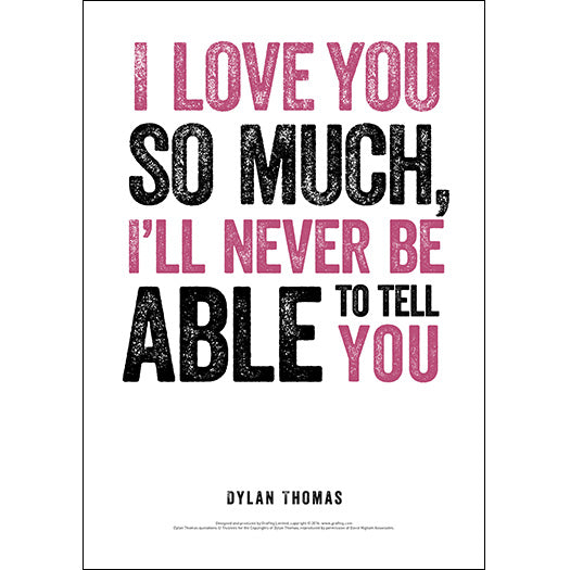 I Love You So Much Dylan Thomas Poster