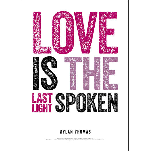Love is the Last Light Spoken Dylan Thomas Poster