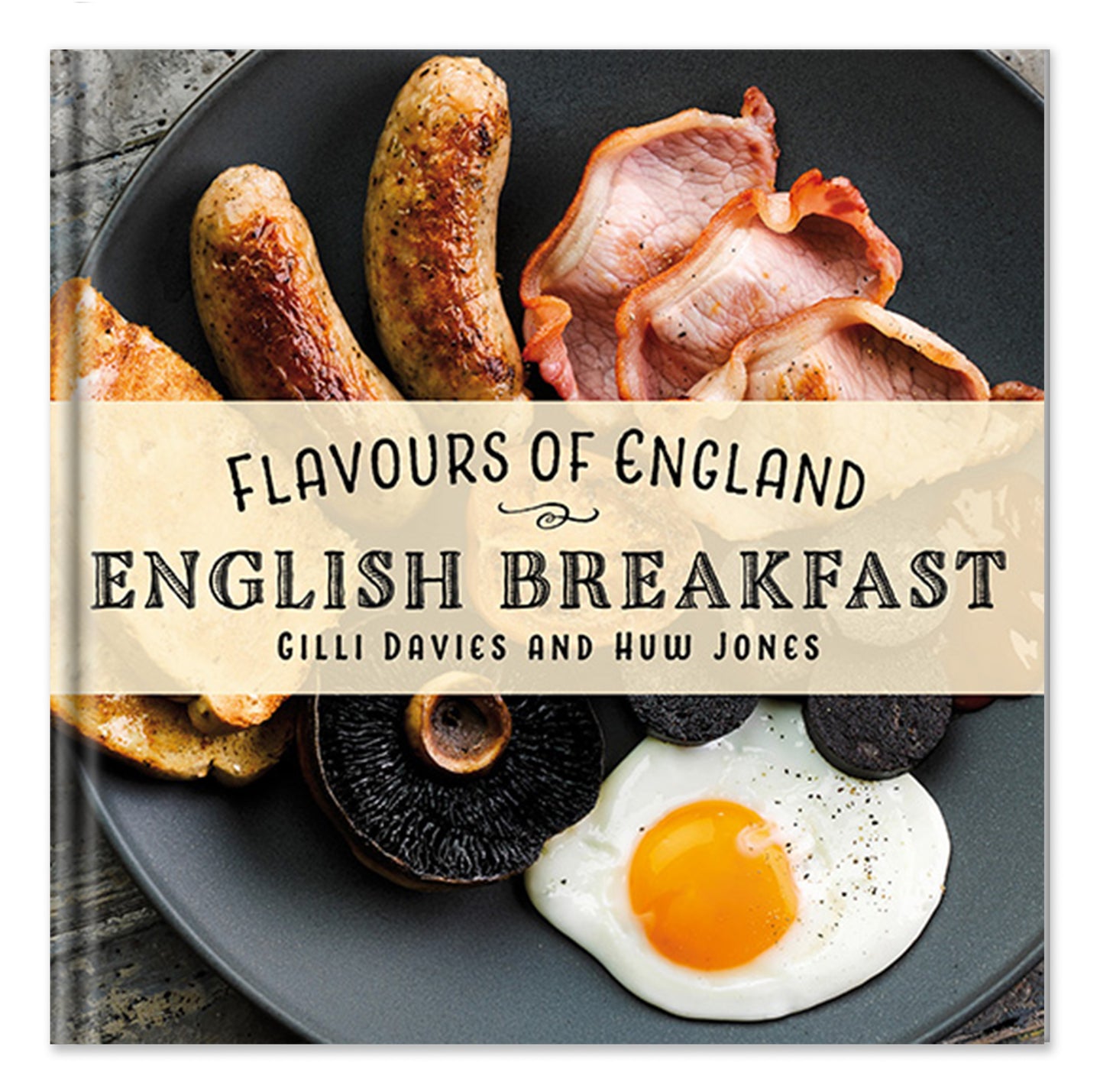 Flavours of England English Breakfast Gilli Davies Huw Jones published by Graffeg