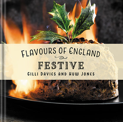 Flavours of England Festiveby Gilli Davies and Huw Jones Christmas book cover published by Graffeg