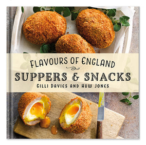 Flavours of England: Suppers and Snacks Gilli Davies Huw Jones published by Graffeg
