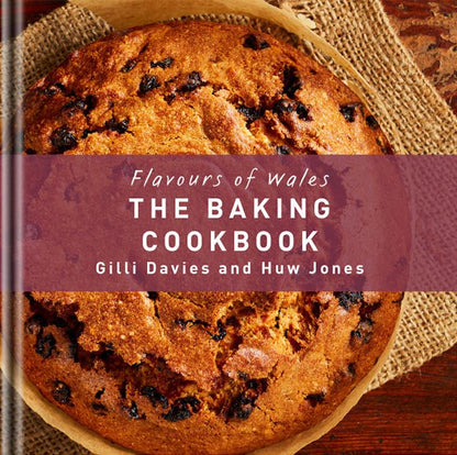 Flavours of Wales: The Baking Cookbook by Gilli Davies and Huw Jones