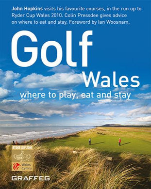 Golf Wales by John Hopkins and Colin Pressdee, published by Graffeg