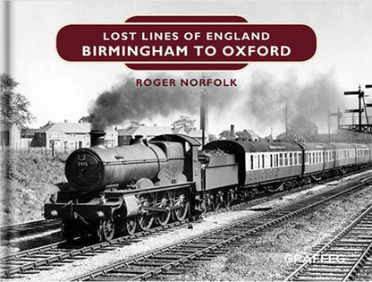 Lost Lines of England Series - Birmingham to Oxford