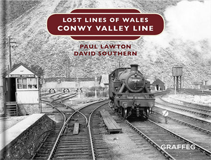 Lost Lines of Wales Conwy Valley Line by Paul Lawton and David Southern, published by Graffeg