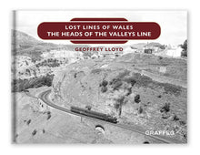 Load image into Gallery viewer, Lost Lines of Wales Series - The Heads of the Valleys Line
