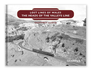 Lost Lines of Wales Series - The Heads of the Valleys Line