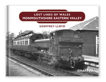 Load image into Gallery viewer, Lost Lines of Wales: Monmouthshire Eastern Valley
