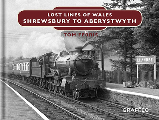 Lost Lines of Wales - Shrewsbury to Aberystwyth