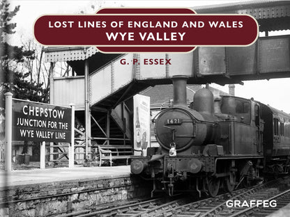 Lost Lines of England and Wales: Wye Valley