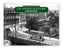 Load image into Gallery viewer, Lost Tramways of Scotland: Aberdeen by Peter Waller, published by Graffeg
