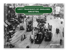 Load image into Gallery viewer, Lost Tramways: Bristol
