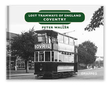Load image into Gallery viewer, Lost Tramways: Coventry
