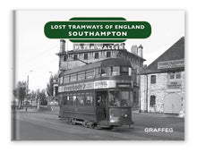 Load image into Gallery viewer, Lost Tramways: Southampton
