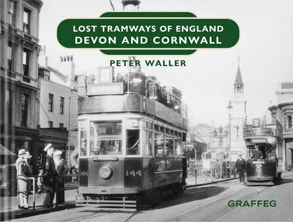 Lost Tramways: Devon and Cornwall