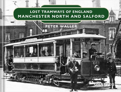 Lost Tramways: Manchester North & Salford