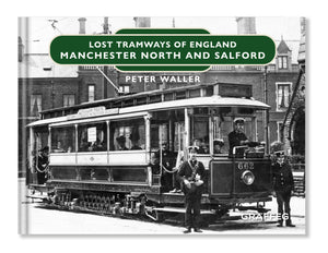 Lost Tramways: Manchester North & Salford