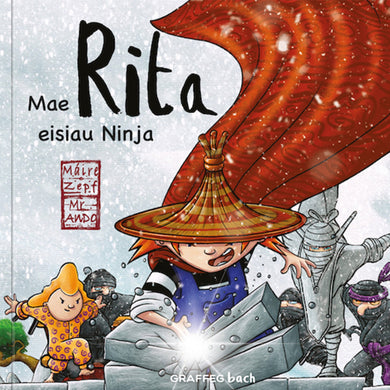 Mae Rita Eisiau Ninja gan Máire Zepf a Mr Ando published by Graffeg Bach