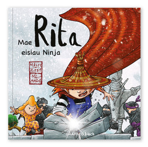 Mae Rita Eisiau Ninja gan Máire Zepf a Mr Ando published by Graffeg Bach