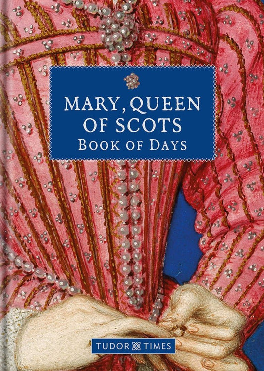 Mary, Queen of Scots Book of Days