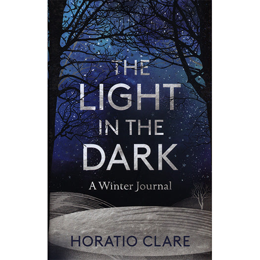 The Light in the Dark by Horatio Clare