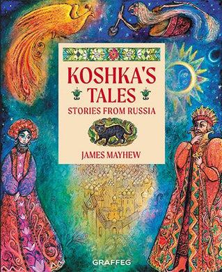 Koshka's Tales - Stories from Russia by James Mayhew, published by Graffeg