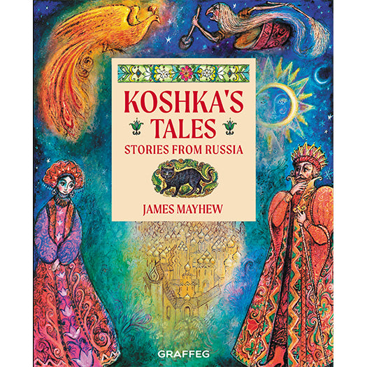 Koshka's Tales - Stories from Russia by James Mayhew, published by Graffeg